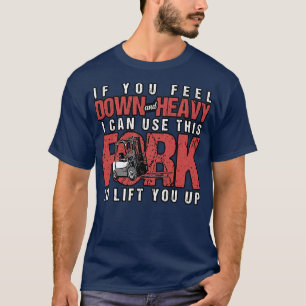 Gabelstapler, wenn Sie sich niedergeschlagen und s T-Shirt