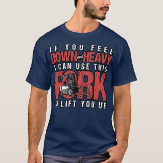 Gabelstapler, wenn Sie sich niedergeschlagen und s T-Shirt