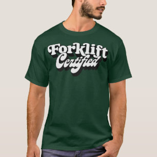 Gabelstapler zertifiziert T-Shirt