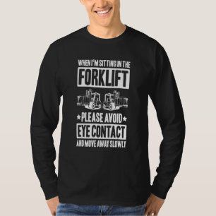 Gabelstaplerfahrer bewegt sich weg vom Gabelstaple T-Shirt