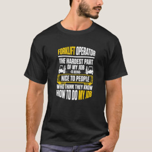Gabelstaplerfahrer  der härteste Teil meiner Arbei T-Shirt