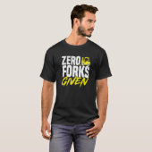 Gabelstaplerfahrer Gabelstaplerbediener  Null Gabe T-Shirt (Vorne ganz)