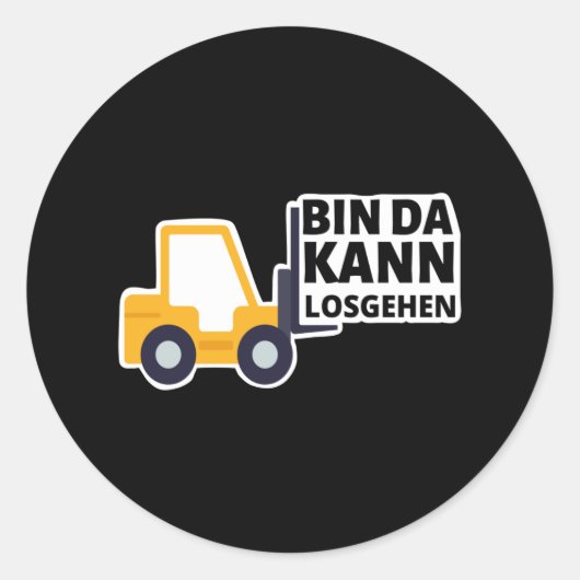Gabelstaplerfahrer Ich bin bereit zum Spaß Runder Aufkleber (Vorderseite)