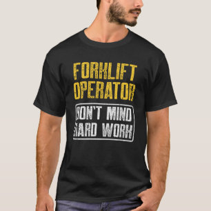 Gabelstaplerfahrer Lebensdauer Inspirierend Funny  T-Shirt
