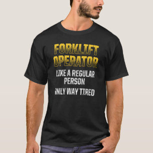 Gabelstaplerfahrer Lebenslustige Fähigkeiten Funny T-Shirt