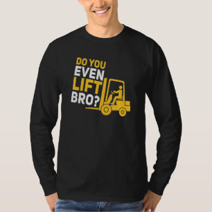 Gabelstaplerfahrer Wortwitz Zitat Hebst du überha T-Shirt