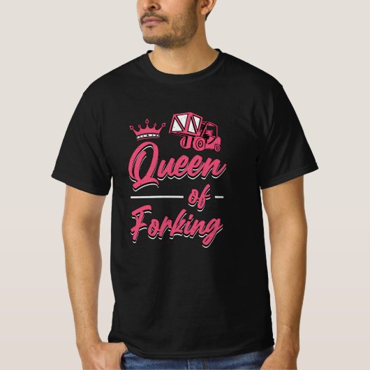 Gabelstaplerkönigin T-Shirt (Vorderseite)
