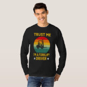 Gabelstapleroperator Vertraue mir, dass ich ein Ga T-Shirt (Vorne ganz)