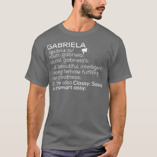 Gabriela Name Gabriela Definition Gabriela weiblic T-Shirt