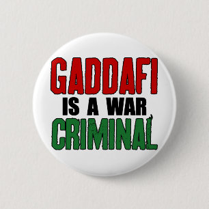 Gaddafi ist ein Kriegsverbrecher Button