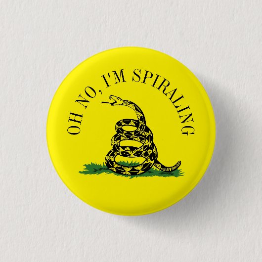 Gadsden Flag Parody: Ich schwinde Button (Vorderseite)