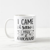 Gag Introvert Geschenk kam ich sah ich es unangene Kaffeetasse (Links)