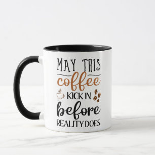 Gag - Möge dieser Kaffee eintreten, bevor die Real Tasse