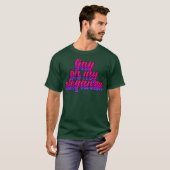 Gag On My Eleganza Drag Glamour Catchsatz T-Shirt (Vorne ganz)