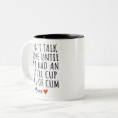 GAG, sprich nicht mit mir, bis ich einen ganzen Cu Zweifarbige Tasse (Vorderseite Links)