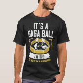 Gaga Ball Pit Kit Dodgeball Game T-Shirt (Vorderseite)