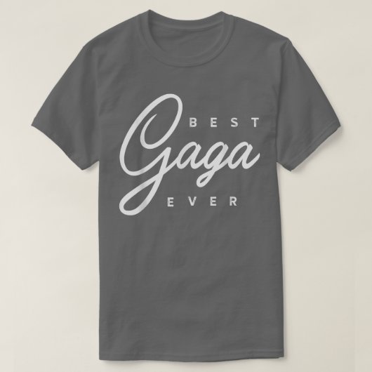 Gaga Geschenk Beste Gaga Ever T-Shirt (Design vorne)