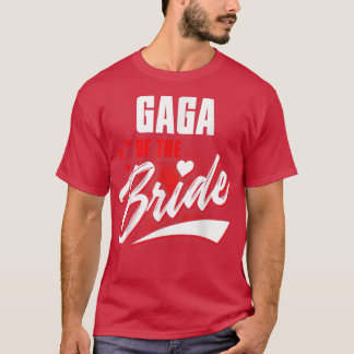 Gaga of Bride Wedding Party Matching Brautparty T-Shirt