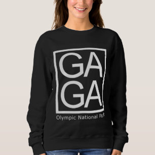 GAGA Olympic National Park WA Grafik Spaß Gaga Sweatshirt