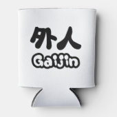 Gaijin 外 人 | Kanji Nihongo Japanisch Dosenkühler (Vorderseite)