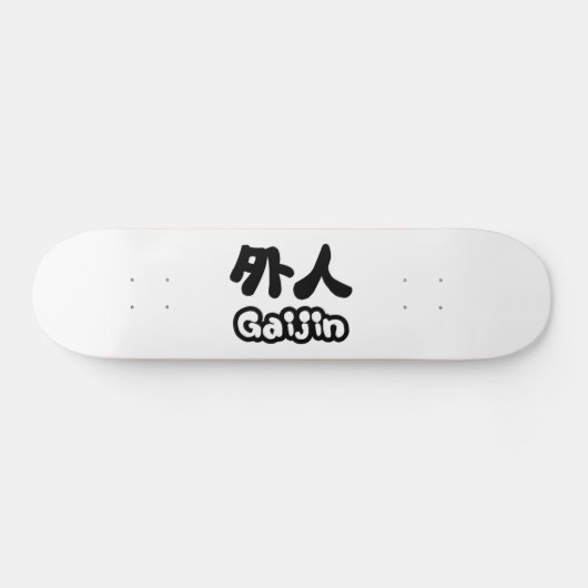Gaijin 外 人 | Kanji Nihongo Japanisch Skateboard (Horizontal)