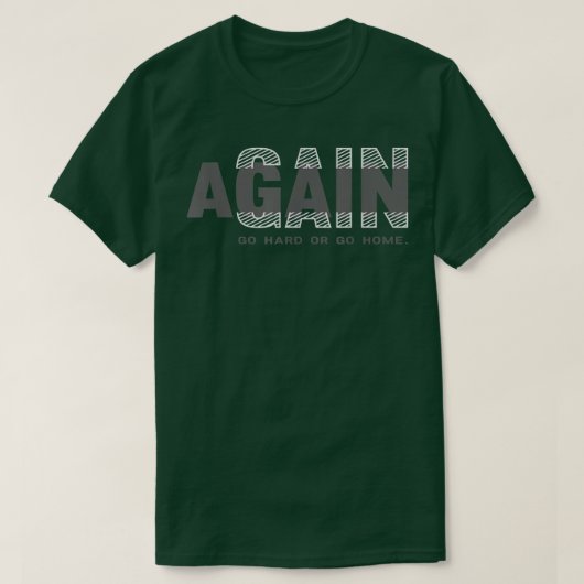 Gain Again Workout Body Fitness Motivation T-Shirt (Design vorne)