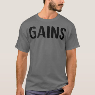 GAINS GYM Fitness Workout Bodybuilding Motivationa T-Shirt