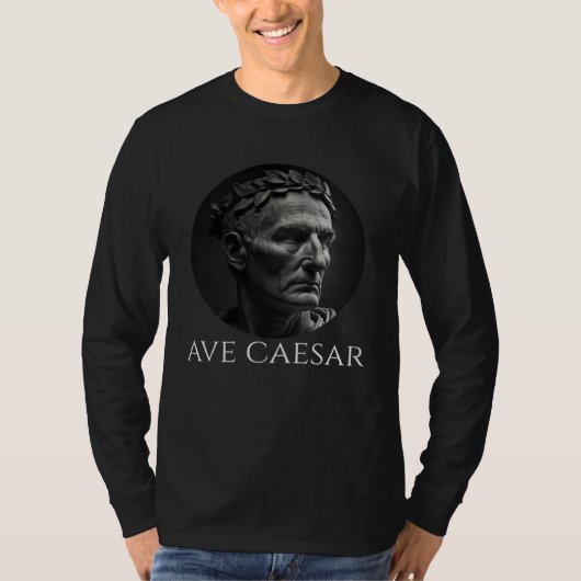Gaius Julius Caesar  Ave Caesar  Antikes Rom Sein T-Shirt (Vorderseite)