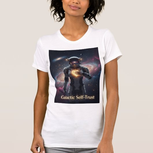 Galactic Self-Trust And Cosmic Confidence T-Shirt (Vorderseite)