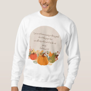 Galaten 6:9 Ernte Herbst Dankbarer Pumpkin Sweatshirt