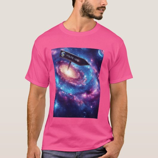 Galaxy Science Geeks Geschenke Sie sind hier Deep T-Shirt (Vorderseite)