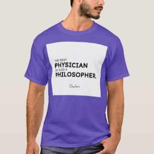 Galen zitiert Der beste Arzt ist auch ein Philosop T-Shirt