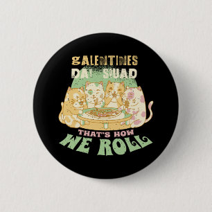 Galentines Day-Squad der lustigen Katzenladies Button