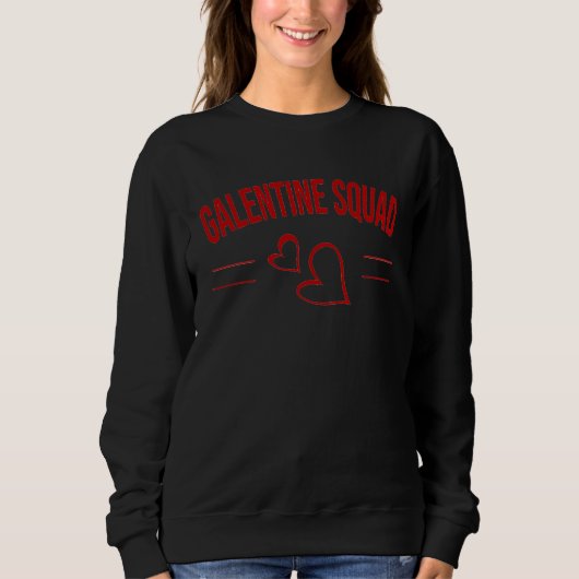 Galentine's Day Squad  For Girlfriends Sweatshirt (Vorderseite)