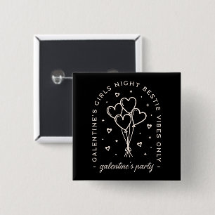 Galentines-Party beste Freundin Mädelsabend schwar Button