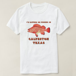 Galveston Texas, ich würde eher fischen T-Shirt