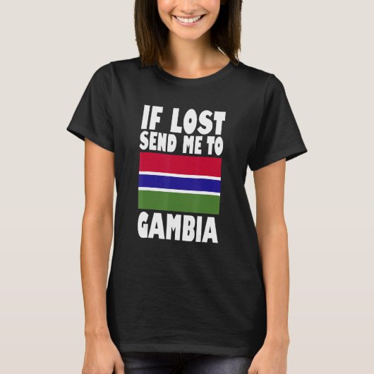 Gambia Flag Design If lost send me to Gambia T-Shirt (Vorderseite)