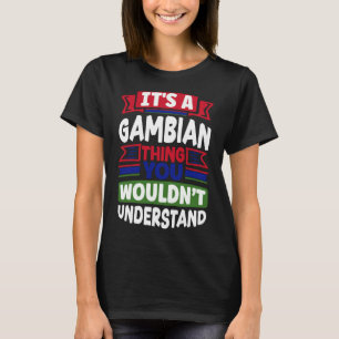 Gambianische Flagge Gambias - Gambianische Sache T-Shirt
