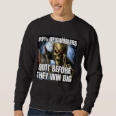 Gamblers kündigen Funny Cringe Hard Skeleton Meme Sweatshirt (Vorderseite)