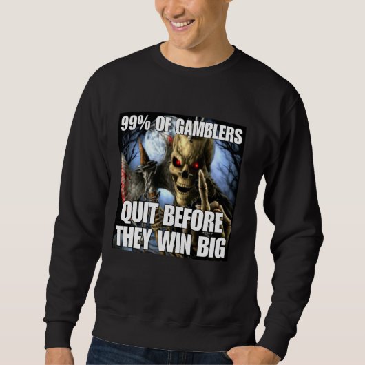 Gamblers kündigen Funny Cringe Hard Skeleton Meme Sweatshirt (Vorderseite)