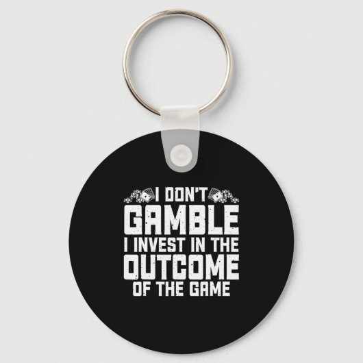 Gambling I Dont Gamble I Invest Casino Lover Gamb  Schlüsselanhänger (Vorderseite)