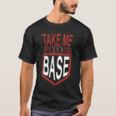 Game Day Flirt – Take Me to Base T-Shirt (Vorderseite)
