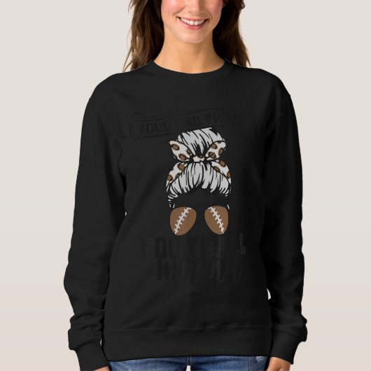 Game Day Messy bun Loud and Proud Football Mama Sweatshirt (Vorderseite)