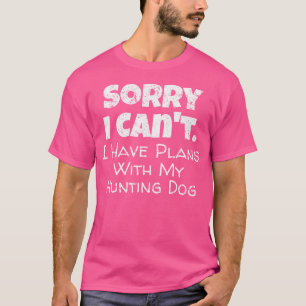 Game Hunter Zitat Sorry, ich habe Pläne für mein H T-Shirt