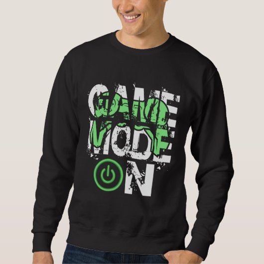 Game Mode ON Cool Gritty Style Video Gamer Novelty Sweatshirt (Vorderseite)