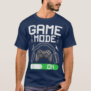 Game Mode on Video Gamer Gaming T-Shirt