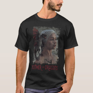Game Of Thrones Daenerys Targaryen Mutter Von T-Shirt