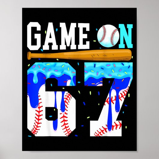 Game On 67 Baseball Drip Six Seven Meme 6 7 Geburt Poster (Vorne)