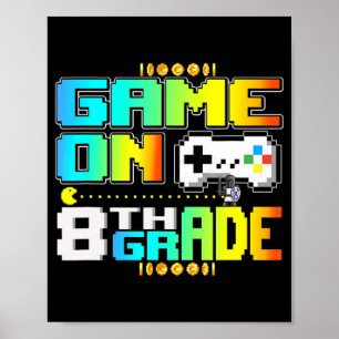 Game On 8th Grade Gaming Video Gamer zurück zu Sch Poster