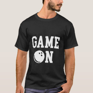 Game ON Bowlingkugel - Strike, Spare, Zehn-Kegel-K T-Shirt